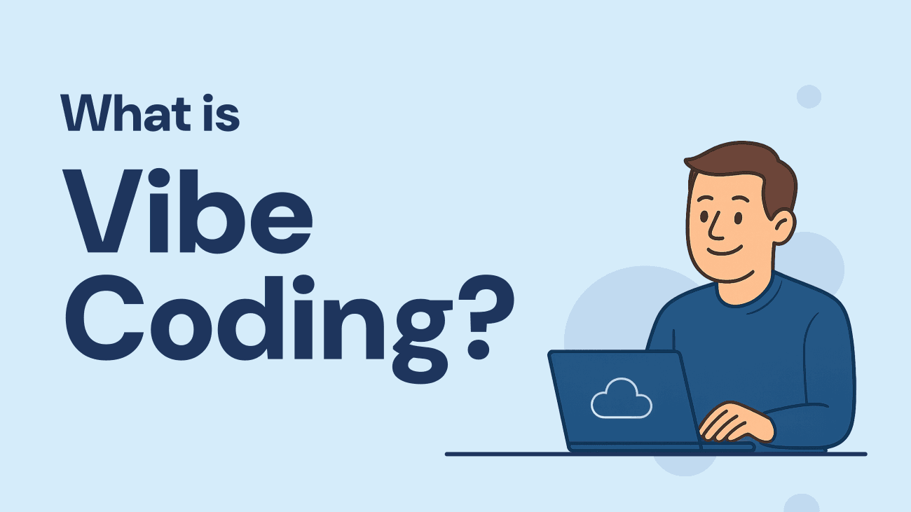 What Is Vibe Coding? The AI-Powered Approach to App Development