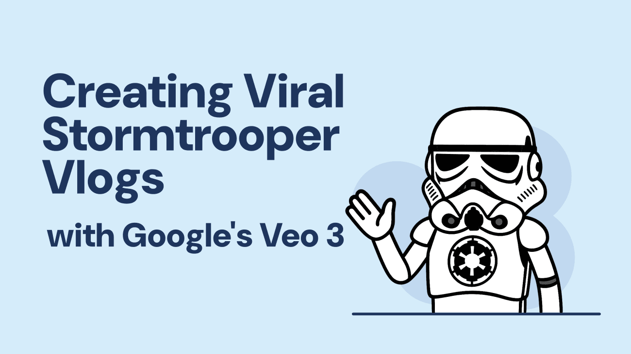 Guide to Creating Viral Stormtrooper Vlogs with Google’s Veo 3
